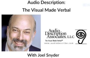 Audio Description The Visual Made Verbal with Joel Snyder